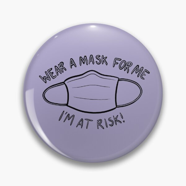 Item preview, Wear a Mask for Me I'm at Risk! designed and sold by Mackenzie Todd.