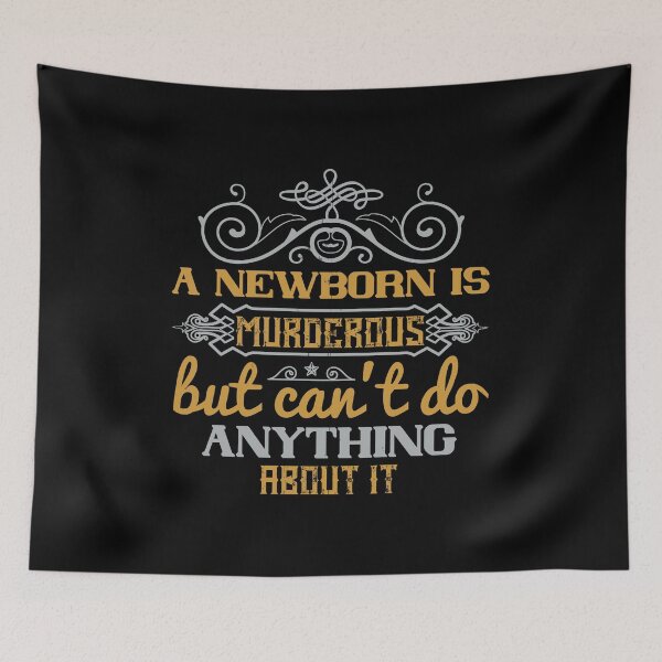 Item preview, A Newborn Is murderous designed and sold by GoodVibeDesign.