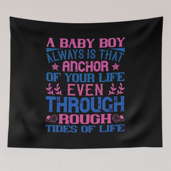Item preview, A Baby Boy Always Is That Anchor Of Your Life, Even Through Rough Tides Of Life designed and sold by GoodVibeDesign.