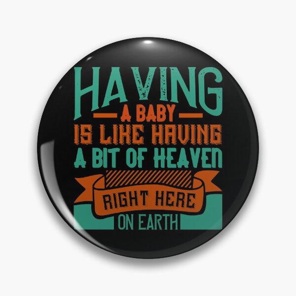 Item preview, Having A Baby Is Like Having A Bit Of Heaven Right Here On Earth designed and sold by GoodVibeDesign.