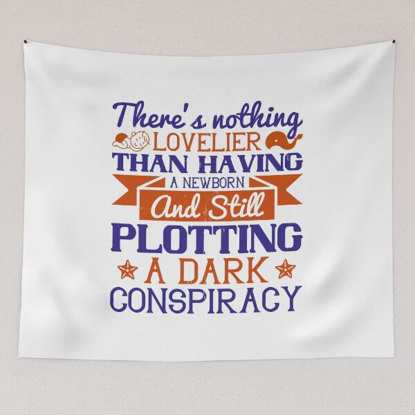 Item preview, There’s Nothing Lovelier Than Having A Newborn And Still Plotting A Dark Conspiracy designed and sold by GoodVibeDesign.