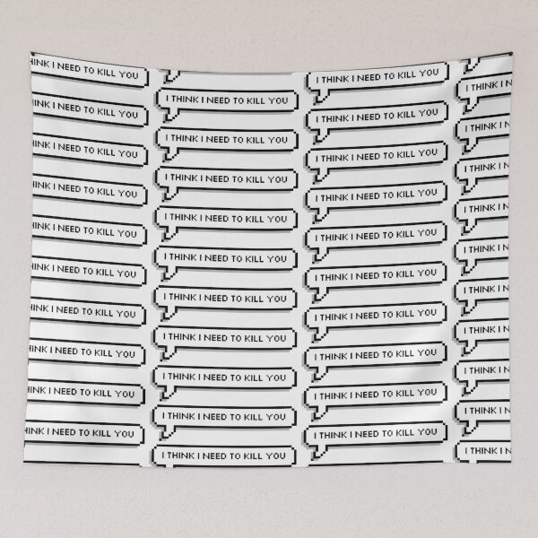 Item preview, I think I need to kill you designed and sold by honeysticks.