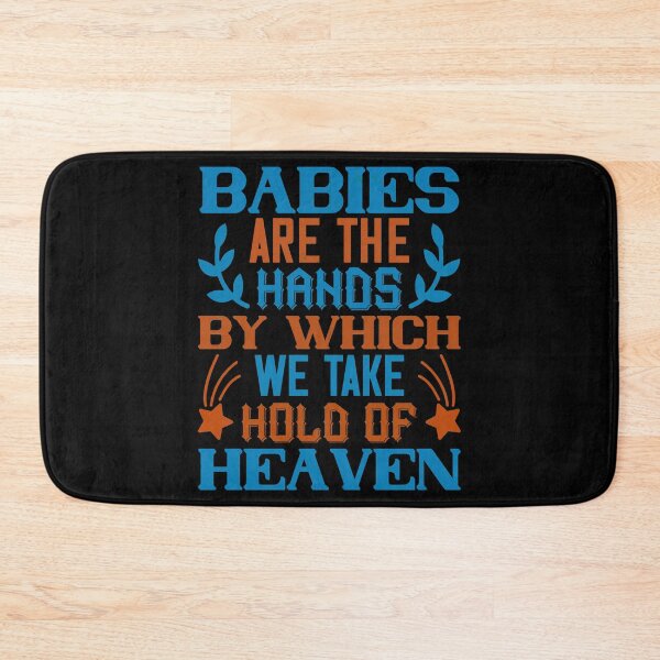 Item preview, Babies Are The Hands By Which We Take Hold Of Heaven designed and sold by GoodVibeDesign.