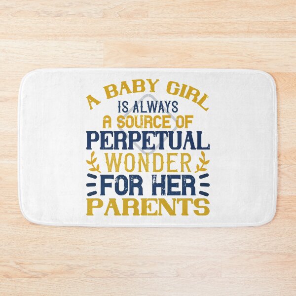 Item preview, A Baby Girl Is Always A Source Of Perpetual Wonder For Her Parents designed and sold by GoodVibeDesign.