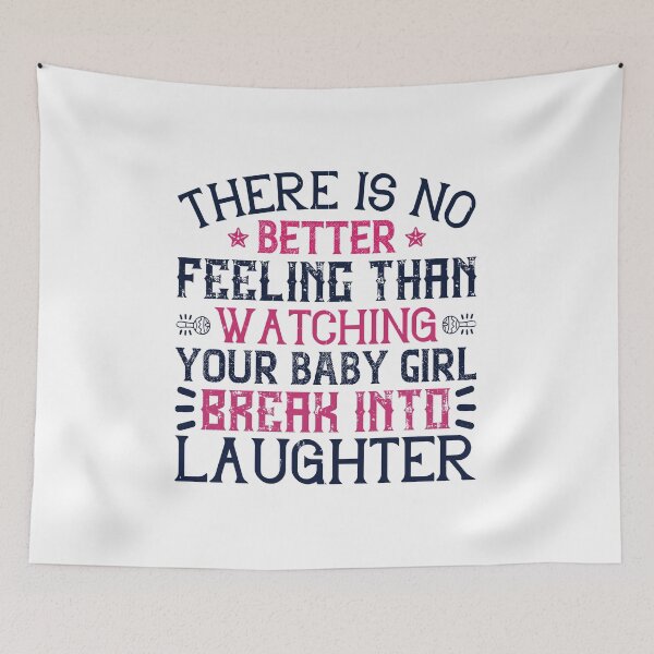 Item preview, There Is No Better Feeling Than Watching Your Baby Girl Break Into Laughter designed and sold by GoodVibeDesign.