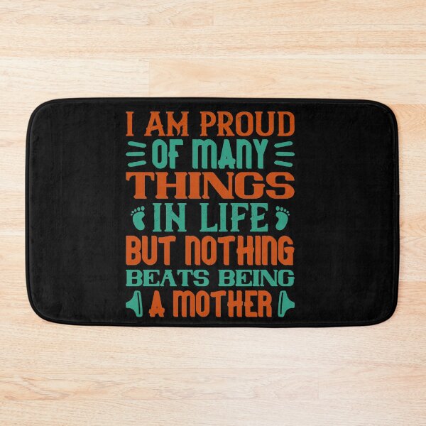 Item preview, I Am Proud Of Many Things In Life But Nothing Beats Being A Mother  designed and sold by GoodVibeDesign.