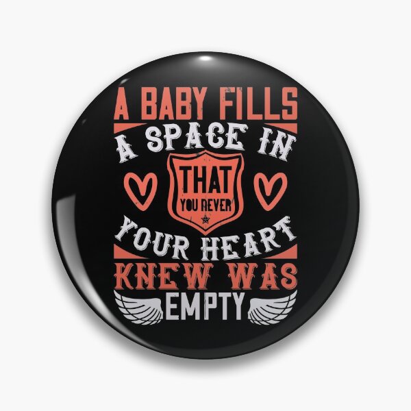 Item preview, A Baby Fills A Space In Your Heart That You Never Knew Was Empty designed and sold by GoodVibeDesign.