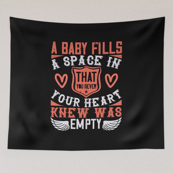 Item preview, A Baby Fills A Space In Your Heart That You Never Knew Was Empty designed and sold by GoodVibeDesign.