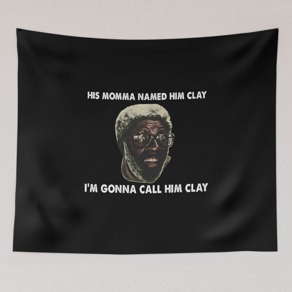 Item preview, His Momma Named Him Clay, I'm Gonna Call Him Clay designed and sold by Kathrine2302.