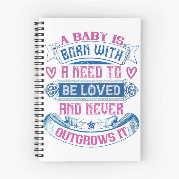 Item preview, A Baby Is Born With A Need To Be Loved And Never Outgrows It designed and sold by GoodVibeDesign.