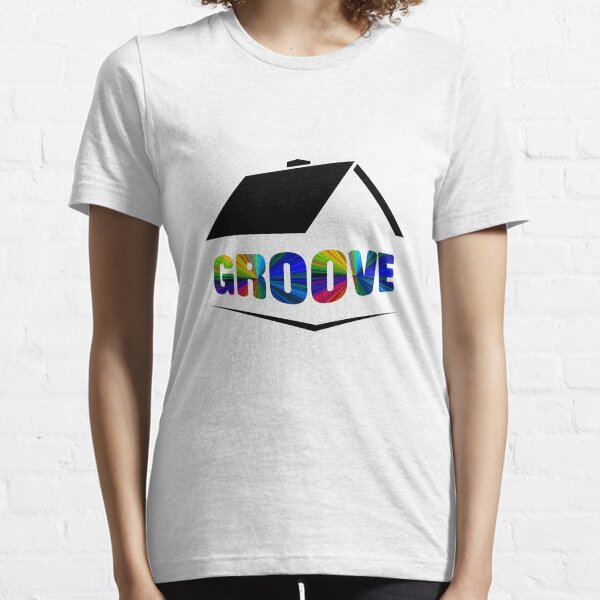 Groove Is In The House Essential T-Shirt