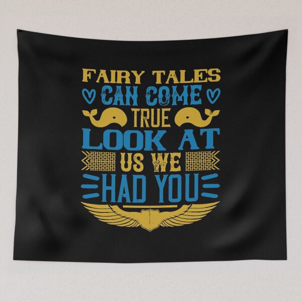 Item preview, Fairy Tales Can Come True. Look At Us We Had You designed and sold by GoodVibeDesign.