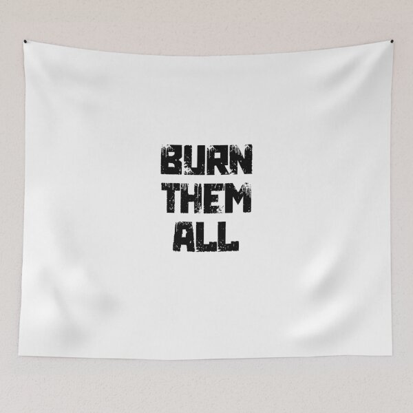 Item preview, Burn them all designed and sold by mcmamac.
