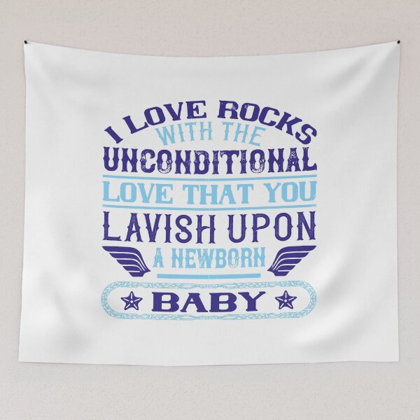 Item preview, I Love Rocks With The Unconditional Love That You Lavish Upon A Newborn Baby  designed and sold by GoodVibeDesign.