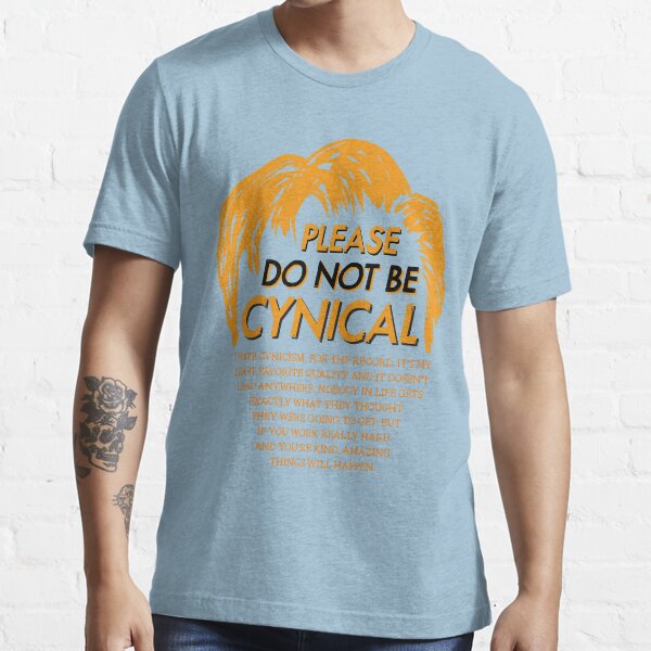 Please Do Not Be Cynical Essential T-Shirt
