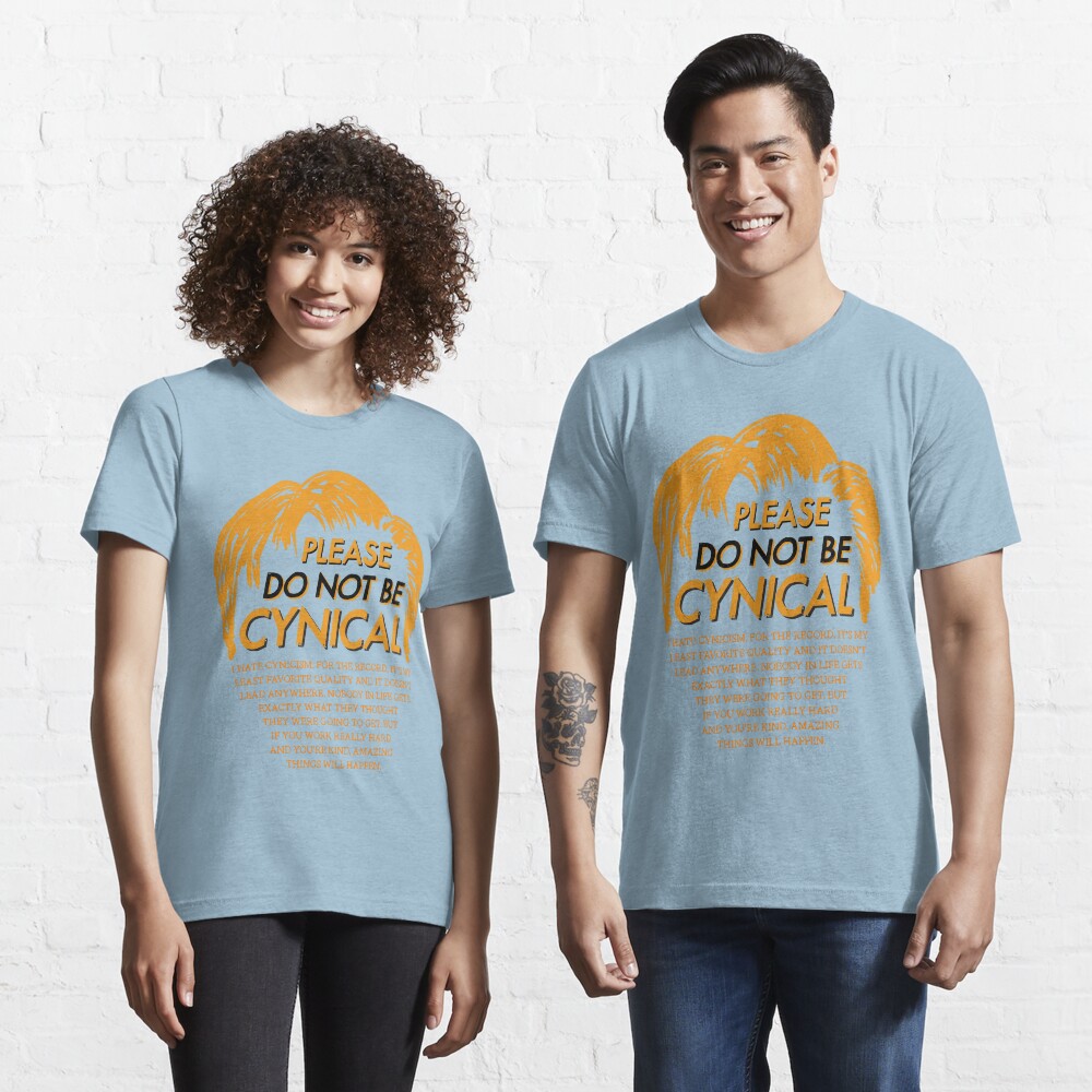 Please Do Not Be Cynical Essential T-Shirt