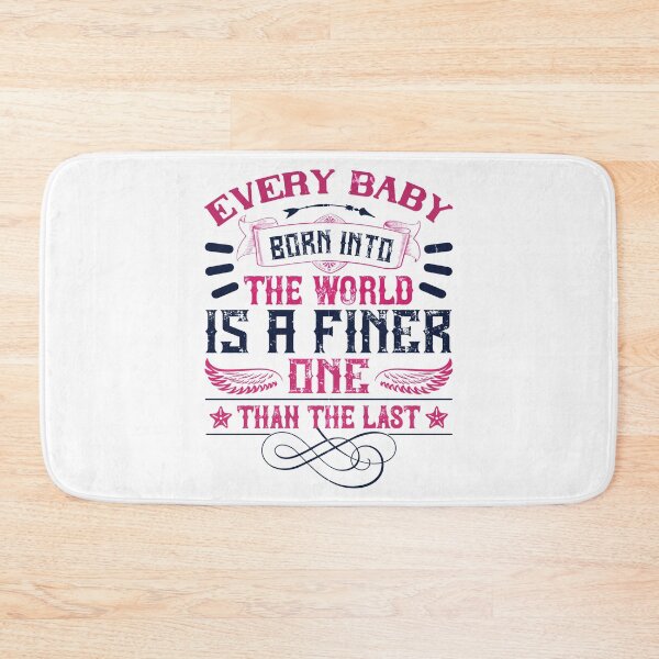 Item preview, Every Baby Born Into The World Is A Finer One Than The Last  designed and sold by GoodVibeDesign.