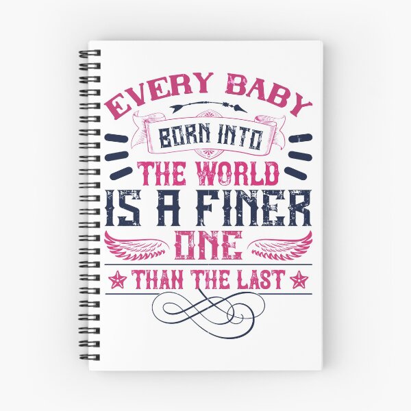 Item preview, Every Baby Born Into The World Is A Finer One Than The Last  designed and sold by GoodVibeDesign.