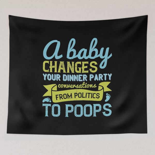 Item preview, A Baby Changes Your Dinner Party Conversations From Politics To Poops designed and sold by GoodVibeDesign.