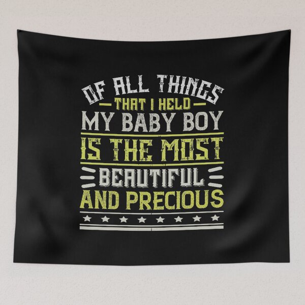 Item preview, Of All Things That I Held, My Baby Boy Is The Most Beautiful And Precious designed and sold by GoodVibeDesign.