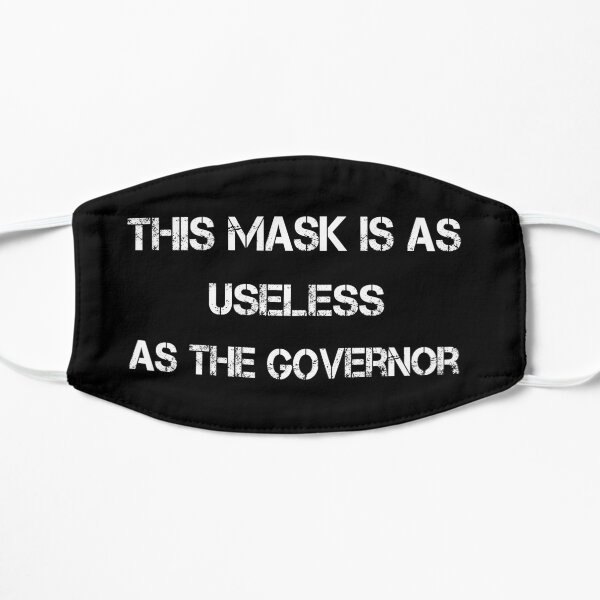 Sarcastic This Mask is as Useless as the Governor Politics Gift Mask