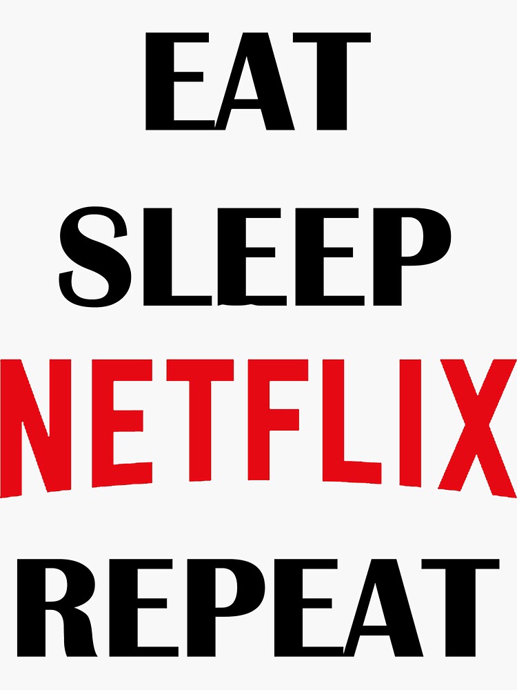 Eat Sleep Netflix Repeat Sticker For Sale By Dastonakramov Redbubble 4406