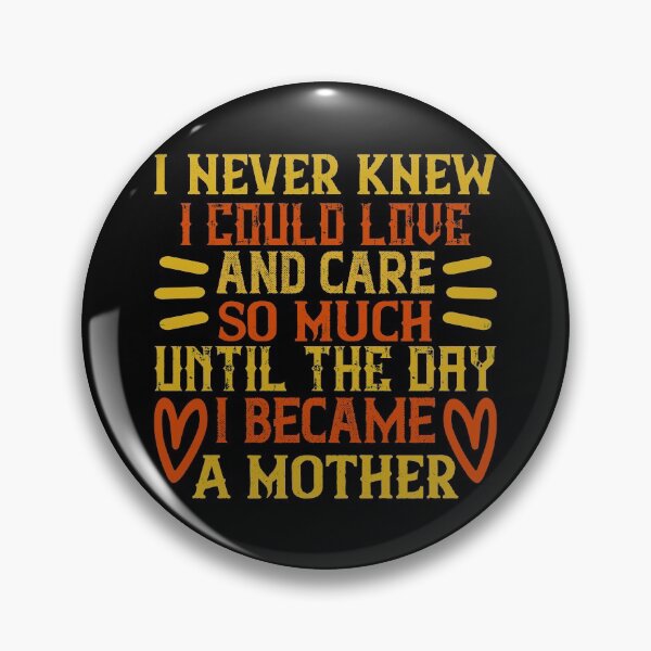 Item preview, I Never Knew I Could Love And Care So Much Until The Day I Became A Mother  designed and sold by GoodVibeDesign.