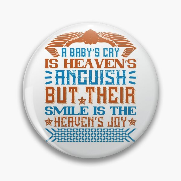 Item preview, A Baby’s Cry Is Heaven’s Anguish, But Their Smile Is The Heaven’s Joy designed and sold by GoodVibeDesign.