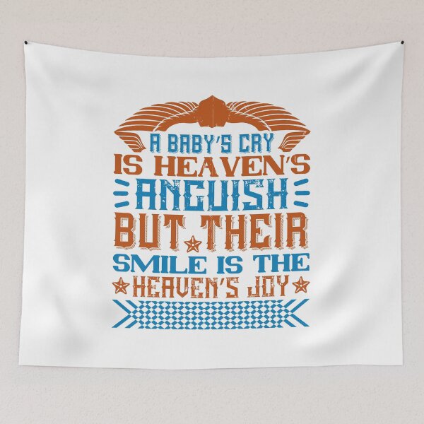 Item preview, A Baby’s Cry Is Heaven’s Anguish, But Their Smile Is The Heaven’s Joy designed and sold by GoodVibeDesign.