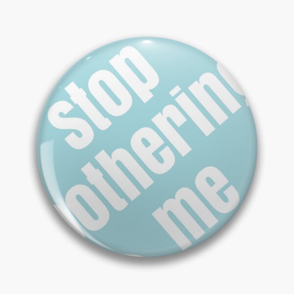 Item preview, Stop bothering me  designed and sold by Tonyasartprints.