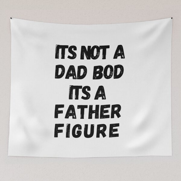 Item preview, It's Not A Dad Bod It's A Father Figure designed and sold by Masaw.