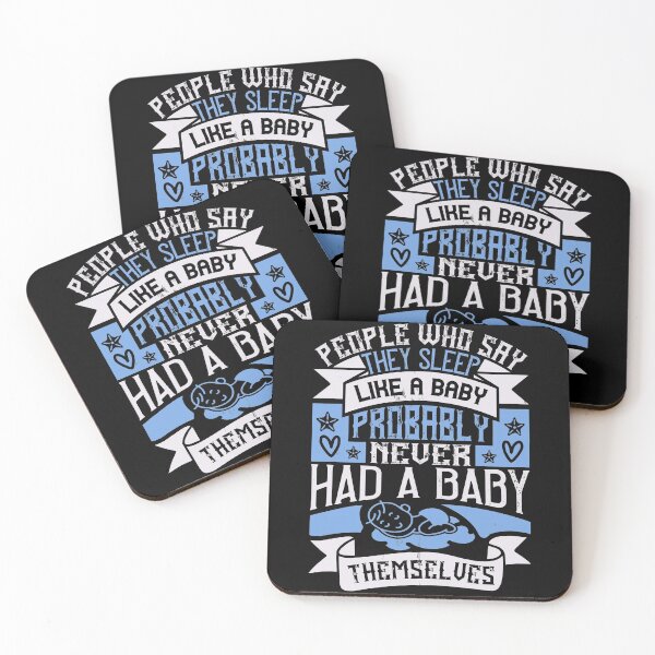 Item preview, People Who Say They Sleep Like A Baby Probably Never Had A Baby Themselves  designed and sold by GoodVibeDesign.