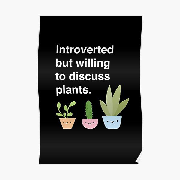 Funny Plant Lover Design For Introverts Poster