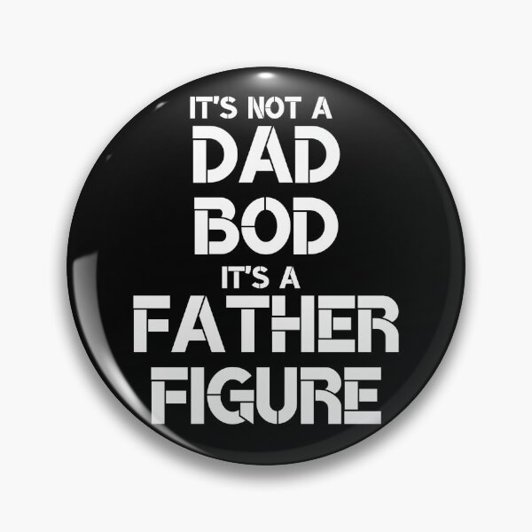 Item preview, It's Not A Dad Bod It's A Father Figure designed and sold by Masaw.