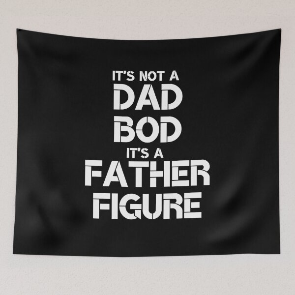Item preview, It's Not A Dad Bod It's A Father Figure designed and sold by Masaw.