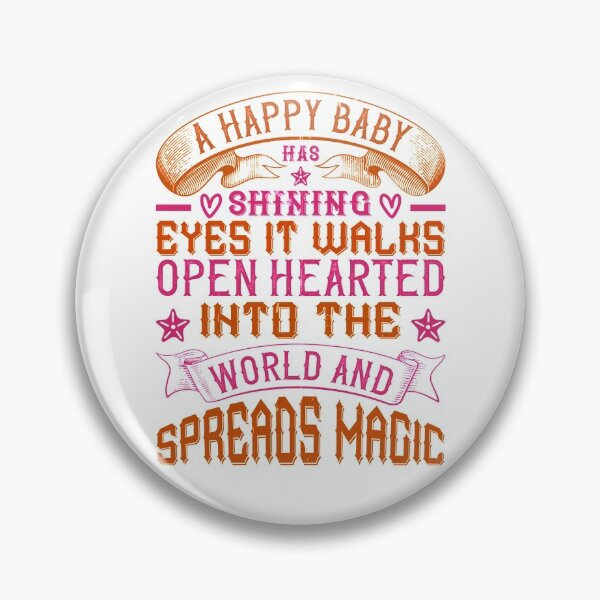 Item preview, A Happy Baby Has Shining Eyes. It Walks Open Hearted Into The World And Spreads Magic designed and sold by GoodVibeDesign.