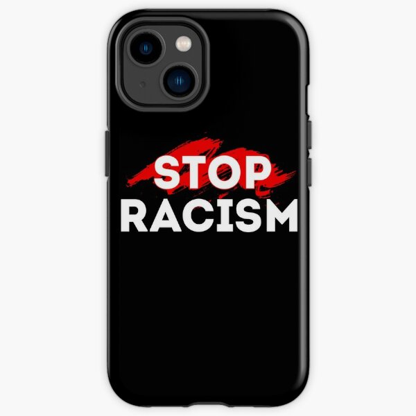 Stop Racism New Design iPhone Tough Case