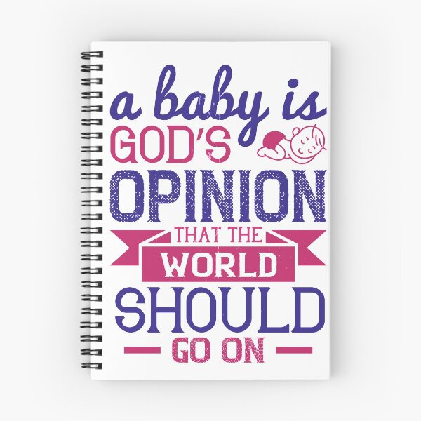 Item preview, A Baby Is God’s Opinion That The World Should Go On designed and sold by GoodVibeDesign.