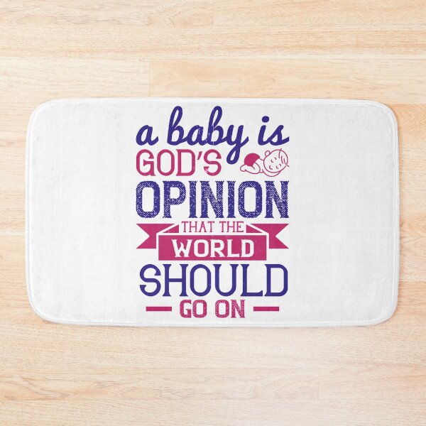 Item preview, A Baby Is God’s Opinion That The World Should Go On designed and sold by GoodVibeDesign.