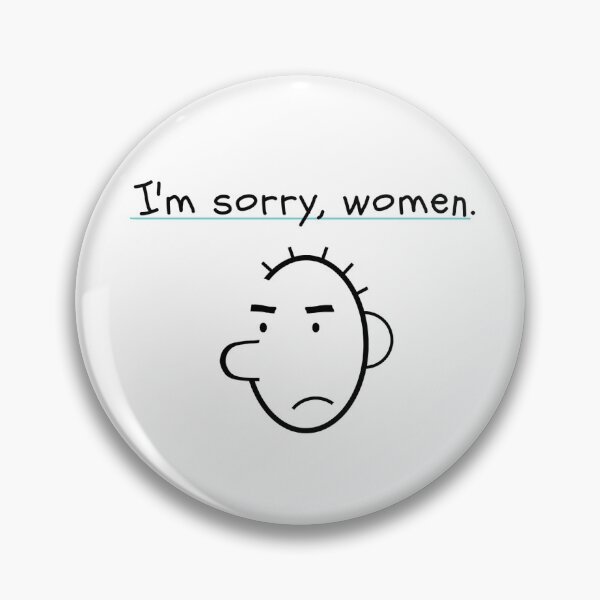 Item preview, Rodrick Heffley-I'm Sorry Women designed and sold by Laura Montalvo.