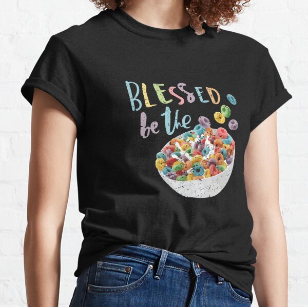 blessed be the fruit loops shirt