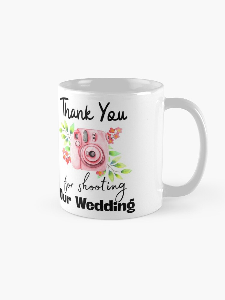 Thank You For Shooting Our Wedding Mug - Photographer Gift