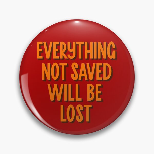 Item preview, Everything Not Saved Will Be Lost designed and sold by letterbrighter.
