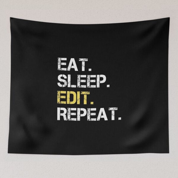 Item preview, Eat Sleep Edit Repeat  designed and sold by Stageystuff.