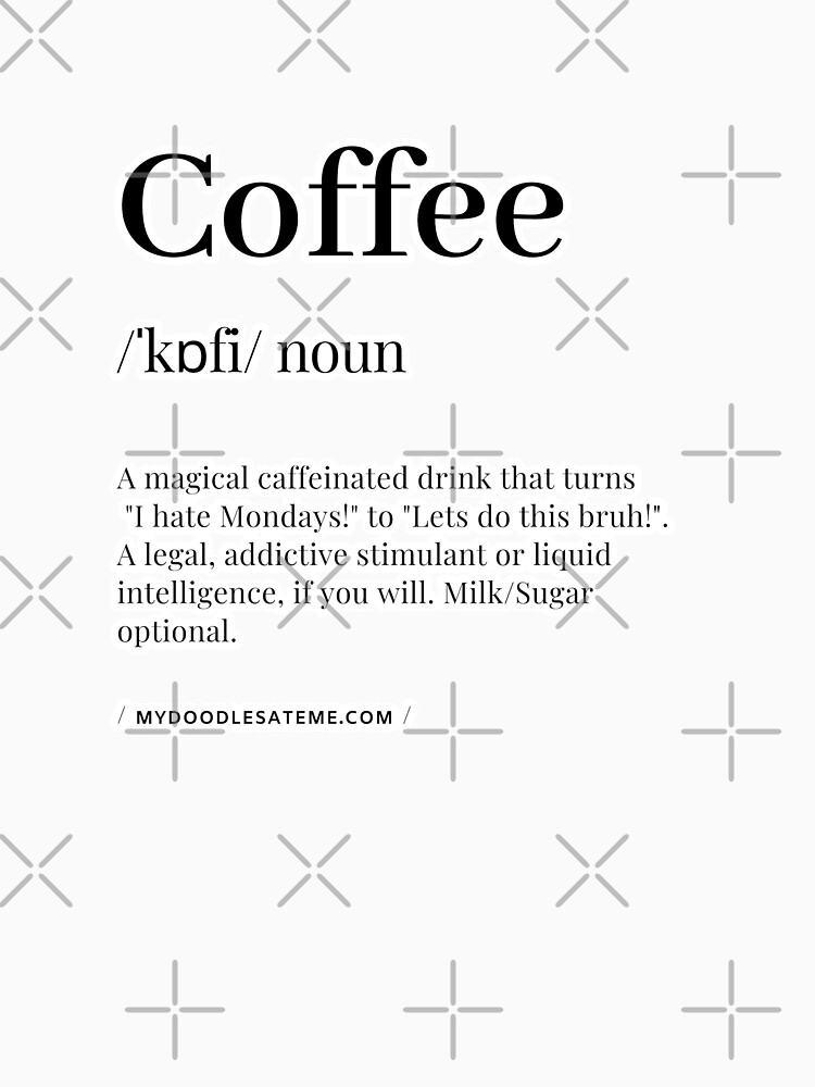 "Coffee Definition Caffeine Addict Noun Caffeine Dictionary
