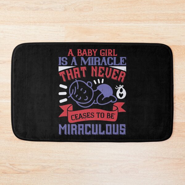 Item preview, A Baby Girl Is A Miracle That Never Ceases To Be Miraculous designed and sold by GoodVibeDesign.
