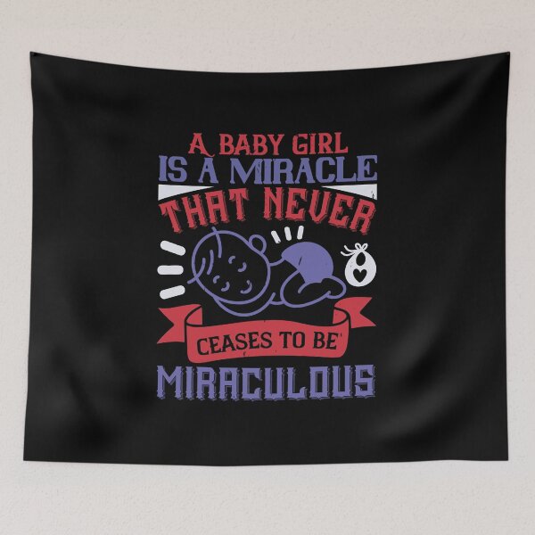 Item preview, A Baby Girl Is A Miracle That Never Ceases To Be Miraculous designed and sold by GoodVibeDesign.