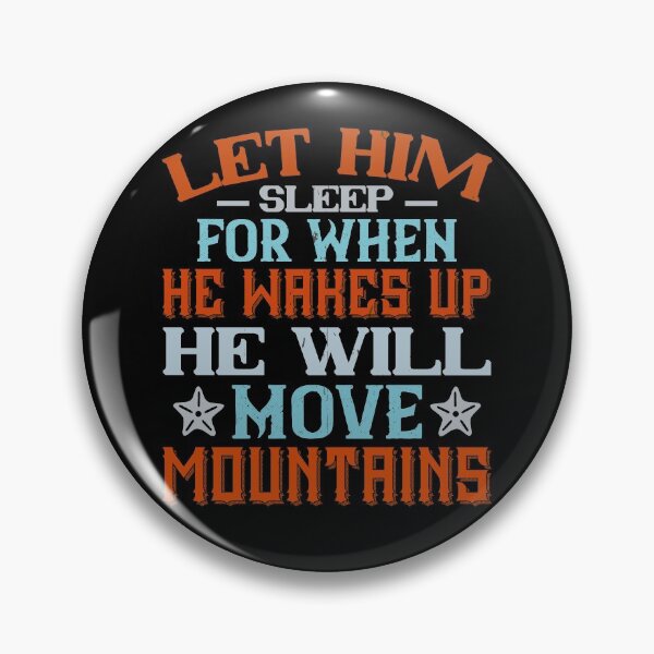 Item preview, Let Him Sleep, For When He Wakes Up, He Will Move Mountains designed and sold by GoodVibeDesign.