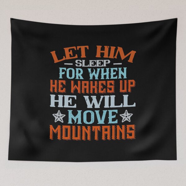 Item preview, Let Him Sleep, For When He Wakes Up, He Will Move Mountains designed and sold by GoodVibeDesign.