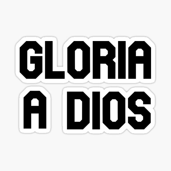 gloria-a-dios-christian-spanish-quote-tshirt-sticker-hoodie-and